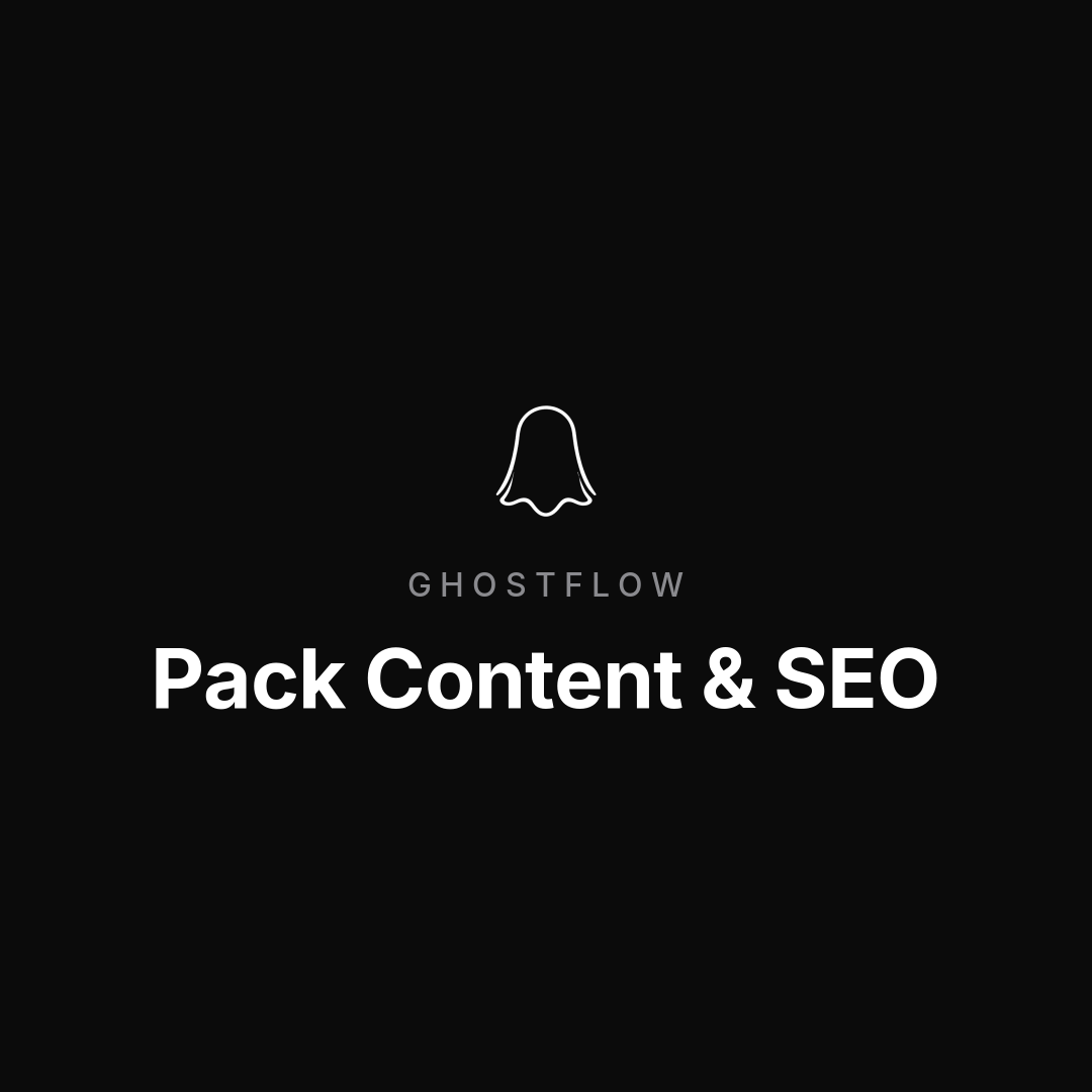GhostFlow — Pack Content & SEO