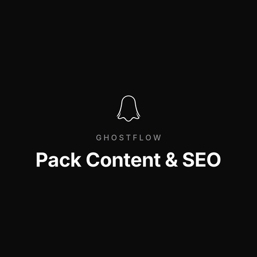 GhostFlow — Pack Content & SEO