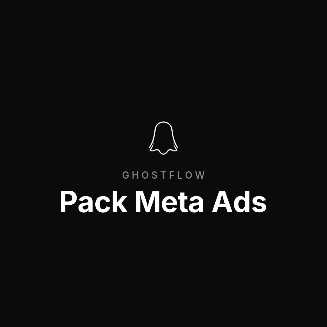 GhostFlow — Pack Meta Ads